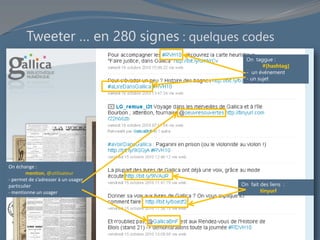 Tweeter … en 280 signes : quelques codes
On échange :
mention, @utilisateur
- permet de s’adresser à un usager
particulier...