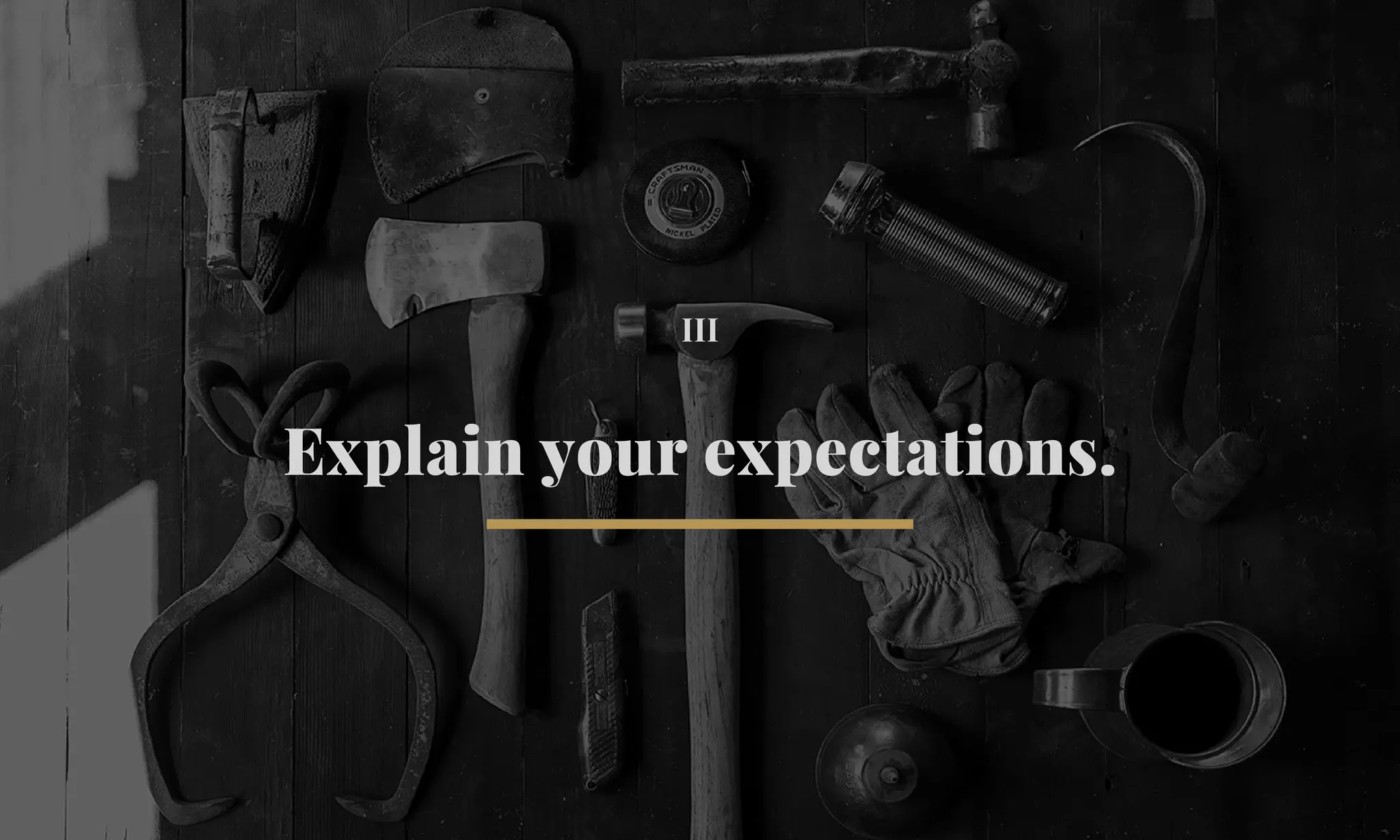 III 
Explain your expectations. 
 