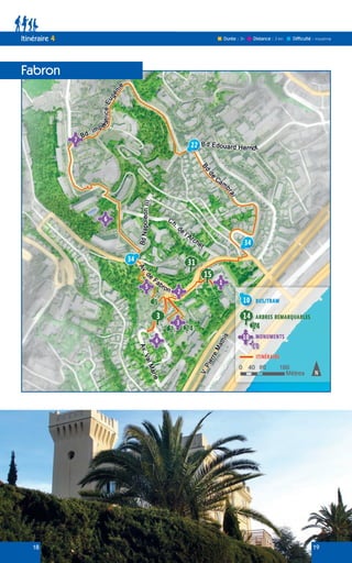 18 19
Itinéraire 4 Durée : 3h Difficulté : moyenne
Distance : 3 km
Fabron
 