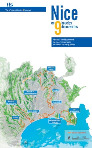 Partez à la découverte
de nos monuments
et arbres remarquables
Vue d’ensemble des 9 boucles
boucles
Nice
en
découvertes
9
 