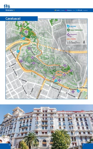 Itinéraire 1
6 7
Durée : 2 heures Difficulté : moyenne
Distance : 3 km
Carabacel
 