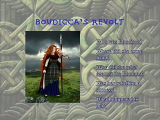 Boudicca’s Revolt                     