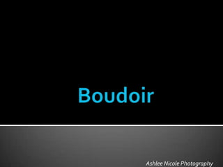 Boudoir Ashlee Nicole Photography