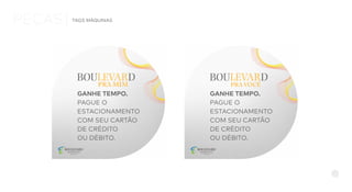 PEÇAS TAGS MÁQUINAS
PRA MIM PRA VOCÊ
GANHE TEMPO.
PAGUE O
ESTACIONAMENTO
COM SEU CARTÃO
DE CRÉDITO
OU DÉBITO.
GANHE TEMPO.
PAGUE O
ESTACIONAMENTO
COM SEU CARTÃO
DE CRÉDITO
OU DÉBITO.
 