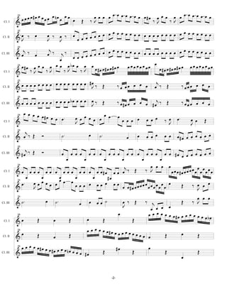 20
            œ œ œ œ#œ œ œ œ œ œ nœ œ œ œ œ                                   œ œ œ œ œ œ œ œ œ œ œ œ#œ œ œ œ œ œ œ œ œ œ œ œ œ
 Cl. I    &                                                     Œ           ‰J                        ‰J    ‰J

                                                                    œ œœœœœœœœ œ œœœœœœœ œœœœœœœœ
          20

Cl. II    &œ ‰ œ
           J
                               œ   œ ‰
                               J ‰ J
                                                        œ
                                                            œœ œœœœ

            j                   j                œ                                   œ
                            j‰ œ œ œ œ œ œ œ œ œ œ œ œ œ œ œ œ œ œ œ œ œ œ œ œ œ œ œ œ œ œ
          20

Cl. III   &œ ‰ œ               œ ‰
                           œ
          25
            œ #œ œ œ œ œ œ œ œ bœ œ œ œ œ œ# œ œ #œ œ œ œ œ œ œ œ œ œ œ œ œ #œ œ# œ œ œ œ œ œ œ œ œ œ
 Cl. I    &     ‰J    ‰J     ‰J    ‰J      #œ                            #œ

                         œ œ œ œ œ œ œ œ #œ ‰ Œ                                                                               j
          &œ œœ œ œ œœ œ                                                                       ‰œ œœ œ œ œ                                 ‰œœœ œ œ œ
          25

Cl. II                                    J                                                                                  œ ‰ Œ

          & œ œ œ œ œ œ œ œ œ œ œ œ bœ œ œ œ œ ‰ Œ                                             ‰ œ # œ œ œ œ œ # œj ‰ Œ
          25

Cl. III                                      J                                                                                             ‰œœœ œ œ œ
             œ œ œ œ
                      œ# œ œ œ œ.     œ œ œ œ œ œ œ œ                                          œ
                                                                                                    œ œ œ œ             œ œ œ     ‰ œ œ.
          29


          &                           J                                                                                             J           œ œ       Œ
 Cl. I
                                                                                                                                                J
          29
             j                                                          œ
Cl. II    & œ ‰ Œ          Ó               ˙.                                  ˙.                       œ       œ       œ œ œ     œ œ    œ#œ œ œ œ œ œ œ

              j
          29

Cl. III   & #œ ‰ Œ         Ó               œ        œ œ œ               œ œ œ           œ œ œ           œ œ œ           œ œ œ     œ œ #œ œ œ œ œ œ œ œ
                                                œ                   œ               œ               œ               œ         œ
          34
                                                                   j                                                      œ œ œ œ                   œ œ
 Cl. I    &œ œ       œœ œœ œ                œ œ œ œ œ œ œ œ#œ œ œ œ ‰ Œ                                                 ‰ J       œ œ œ #œ œ œ œ œ œ œ œ œ œ
               œ       œ                  œ
                                          œœ œœ        œ     #œ
             .       œœœœœ œ                                œ œœ                                œ                                                ‰ J œ œ
          &œ                                     œœœ œ œœ         œ œ#œ œ œ œ œ œ œ œ œ œ œ œ œ
          34

Cl. II               J                                                                                                                     Œ       œ
          34
                                                                                                                                                  œ œ œ
          & ˙.                 œ     ˙.                     œ               œ œœ ˙                  œ ‰ Œ               ‰ j               Œ ‰ J
Cl. III
                                                                                                    J                     œ œ œ œ
          39                                                                                    œ                        œ œ œ œ œ œ œ #œ œ œ œ œ œ œ œ bœ
 Cl. I    &œ           Œ           œ                Œ                   œ           Œ                       Œ
          39
               œ                                                        œ œ œ œ œ œ#œ œ œ œ œ œ œ                                          œ
Cl. II    &            Œ           œ                Œ                                                           œœœ œ             Œ                   Œ
          39
               œ œ œ œ œ# œ œ œ #œ œ œ œ nœ                                                    #œ                        œ
Cl. III   &                                             œ œ œ #œ                    Œ                       Œ                     Œ                   Œ
                                                                                                                                           œ


                                                                                         -2-
 