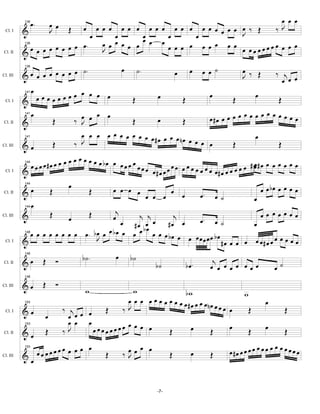 œ.       œ œ                                                                                                  œ œ œ
                                                                                                                            ‰ J
          136


          &              J      Œ   œ         œ œ œ   œ œ œ œ œ œ œ œ œ œ œ œ œ œ œ œ ‰ Œ
                                          œ         œ       œ                       J
                                                            œ œ œ œ      œ
 Cl. I



           œ
          136
                œ œ œ œ œ œ.                    œ œ œ œ œ œ       œ œ œ œ œ œ œ œ œ œ œœœœœœœ œ œ œ
Cl. II    & œ œ                                 J
          136
                         œ ˙.                             œ        ˙.                   œ    œ œ ˙        œ ‰ Œ
Cl. III   &œ œ œ œ œ œ œ                                                          œ                       J                 ‰ j
                                                                                                                              œ œ œ
                œ              œ œ œ œ
              œœœœœœœœ                                      œ                  œ                                   œ
          141

 Cl. I    &                                       Œ                  Œ                   Œ                                   Œ
            œ                  œ œ œ                                           œ#œ œ œ œ œ œ                   œœœœœœœœœ
                            ‰ J œ
          141

Cl. II    &         Œ                             Œ         œ        Œ
                               œ œ œ œ œ œ œ œ œ œ œ#œ œ œ œ nœ                                                    œ
                            ‰ J                                        œ œ œ œ
          141

Cl. III   &œ        Œ                                                                    Œ                                   Œ
                            œ œ œ œ œ œ bœ œ
            œœœ œ#œ œ œ œ œ                   œœœ œ œœœ           œ œ                                          #œ #œ œ œ œ œ œ œ
                                                         œ # œ œ œ œ œ œ œ œ œ œ œ# œ œ œ œ œ œ
          144

 Cl. I    &
                          œ
                                                                                                                       œ œ bœ œ œ œ œ
          144

Cl. II    &œ      Œ               Œ        œ œ œ œ
                                                       œ œ œ
                                                                  œ
                                                                     œ     œ. œ ˙                                  œ
            œ
                                            j
          144


          &       Œ       œ       Œ        œ         j j           j                                                   œœ œœœœœ
                                                                           œ. œ ˙
Cl. III
                                              œ #œ œ     œ #œ œ                                                    œ
                                                      bœ
            œ œ œ œ œ œ œ œ œ. bJ œ œ bœ œ œ œ œ œ œ bœ œ œ œ œ œ œ bœ
          148                        œ
 Cl. I    &                                                                 œ       #œ œ œ œ                       œ œ#œ œ œ œ œ œ œ
          148
                                    b˙.               œ       b˙
          &œ         Œ     Ó                                                                    j
                                                                        b˙            b œ.     œ œ œœœ œœœ                  œ˙
Cl. II


          148


          &œ         Œ     Ó
                                     w                       w
Cl. III
                                                                        bw                                 w
                                                           œœœ œ œœœœœœœ œœœ                                            œ
                                                                         #œ  nœ œ œ œ œ
                                                          ‰J
          153


          &œ                   ‰ j œ œ    Œ                                                                    Œ                 Œ
                     œ           œ œ
 Cl. I

                                 œ œ œ          œœœ œ
                               ‰J      œœœœœœœœ                                         œ            œ                  œ
          153

Cl. II    &œ         Œ                                                        Œ                Œ               Œ                 Œ
                           œ                                  œ œ                                                        œ
             œœœœœœœ œ œ œ                                ‰œœ                                        œ #œ œ œ œ œ œ œ œ œ œ œ œ œ œ
          153

Cl. III   &œ                                     Œ         J                  Œ         œ      Œ



                                                                        -7-
 