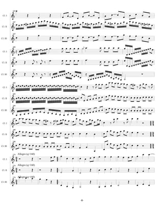 œ
                                                                              œ œ œ œ œ œ œ
          157

 Cl. I    &                   Œ
                              œ    Œ    œ œ œ œ œ œ œ œ œ
                                œœœœœœœ œ                                                œ
          157
                œœœ œ#œ œ œ œ œ           œ œ œ œ œ œ œ œ œ #œ œ œ œ œ œ œ œ #œ œ œ œ œ œ œ œ œ nœ # œ nœ œ
Cl. II    &
                                      œ                                              œ œ œ                   œ
                                                             œ œ œ œ œ                         œ     œ   œ           œ   œ       œ
          157

Cl. III   &œ                  Œ                Œ                                                                                      œ

                                   œ œ œ œ.              œ œ œ œ œ          j   œ.           œ œ œ œ œ       œ                       œœœ œ
                             œœœœœœ œ                                                                                       œœœ
          160
                                                                          #œ
          &≈                                             J                                   J
 Cl. I
                    œœœ   œœ                                                                                     œ   œ œœœœ
          160
                                   j j œ.                œ œ œ œ œ              œ.           œ œ œ œ œ       œ                       œœœ œ
          &œ              Œ       œ ‰ œ ‰                J                                                                 œœ
                                                                                             J                   œ œ œœœœœ
Cl. II



                                        œ
          160

          &œ         j‰ j‰ ≈
                          Œ        œœœœœ œœœœœ œ ≈           œ                     Ó
                    œ œ       œ œœ                      œ œœœ œœ œ œ œ ˙
Cl. III

                                                   œœœœ                œ
                                                      œœœ œ    œ œ œ œ œ œ œ œ#œ œ œ œ œ
             œ œ œ œ œ œ œ œ œ œ œ œ œ œ œ
          & œ œ œ œ œ œ œ œ œ œ œ œ œ œ œ œœ œ Œ ‰ J
          164

 Cl. I                                                                          ‰J    ‰J

                                                           œ œœœœœœœœ œ œœœœœœœ
          164

Cl. II    & œœœœœœœœœœœœœœœœœœœœœœœœœœœœœœœœ œ œ œ œ œ œ œ

                                                                    œœœœœœœœ œ œœœœœœœ
          164


          &           œ œ  œ œ œ œ                         œœœœ
            œ œ œ œ                 œ œ œ œ œ œ œœœœ
Cl. III



            œ œ œ œ œ œ œ œ œ #œ œ nœ œ œ œ œ œ œ œ œ œ œ œ œ œ œ œ     œ œ     œ œ œ
                                                                      ‰ J     ‰ J       3
          168

 Cl. I    &                     ‰ J                                                   Ó 4
            œ œ œ œ œ œ œ œ œ œ œ œ œ œ œ œ œ œ œ œ
          168
                                                                    œ œ œ œ œ œ œ œ œ   3
Cl. II    &                                                       œ                   Ó 4

                     œ œ œ œ œ œ œ œ œ œ œ œ œ                                                     œ œ œ œ œ œ œ œ œ Ó                    3
          168


          &œ                                   œ œ œ                  œ         œ                                                         4
                                                                                œ
Cl. III
                                                                            œ
                                                                                                                                 œ    œ
                                                œ œ .œ                œ œ œ œ œ œ                   œ    œ œ œ œ œ
                    Allegro (q=160)

          &3 Ó
          173

 Cl. I     4                      Œ       Ó         .         œ   œ
                    Allegro (q=160)
                                                                                                                                      œ
          &3 Ó
                                                                                                    œ
          173


           4             Œ                Ó     Œ   ..            œ                  Œ   œ     œ         ˙           Œ           œ
Cl. II
                                                       ˙              ˙                                                      œ
              œ
             Allegroœ(q=160)
                         œ                œ
           3
          173
                                              œ Œ   ..                               Œ                               Œ
Cl. III   &4                                             œ                                               ˙                   œ   œ    œ
                                                              œ   œ   ˙                  œ     œ    œ


                                                                      -8-
 