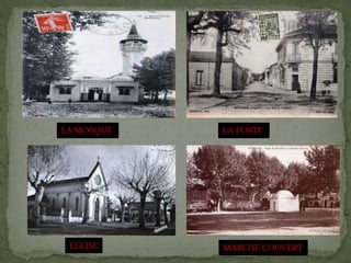 LA MOSQUE LA POSTE
EGLISE MARCHE COUVERT
 