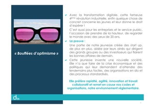 © Dibs I Confidentiel 3
« Bouffées d’optimisme »
Avec la transformation digitale, cette fameuse
4ème révolution industriel...