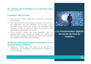 © Dibs I Confidentiel 4
« La transformation digitale
bouscule de fond en
comble »
On voit bien que la transition ne va pas...