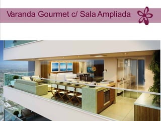 Varanda Gourmet c/ Sala Ampliada
 