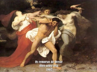 Os remorsos de Oreste Óleo sobre tela 1862 