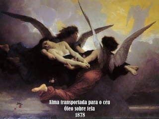 Alma transportada para o céu Óleo sobre tela 1878 