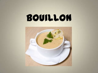 Bouillon
 