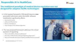 The traditional paradigm of medical device regulation was not
designed for adaptive AI/ML technologies
 In the current fr...