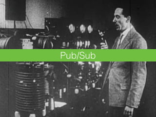 Pub/Sub
 