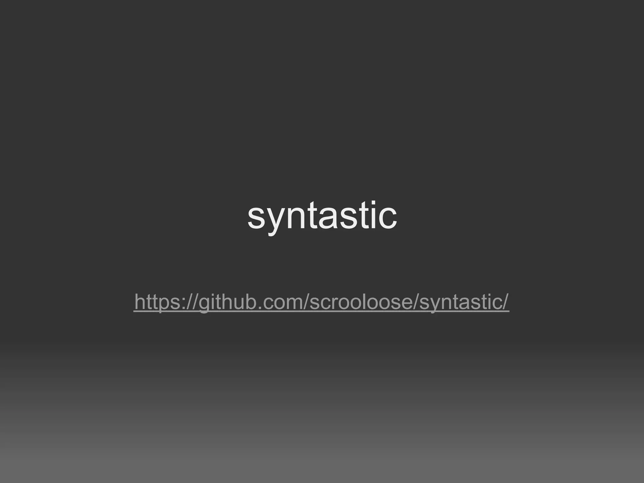 syntastic

https://github.com/scrooloose/syntastic/
 