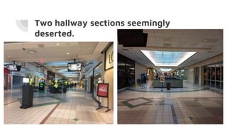 Two hallway sections seemingly
deserted.
 