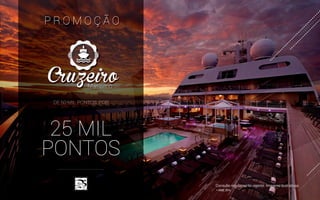 DE 50 MIL PONTOS, POR
25 MIL
PONTOS
* VME 35%
 