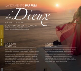 PARFUMBOULEVARD
LANÇAMENTO PARFUM
E d i ç ã o L i m i t a d a
10 www.boulevardmonde.com.br
 
