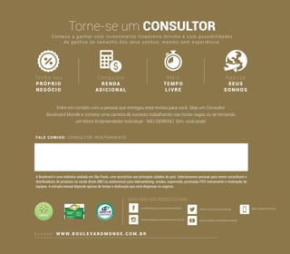 SIGA-NOS NAS REDES SOCIAIS
www.youtube.com/boulevardmonde
Baixe o aplicativo MY BLV
 