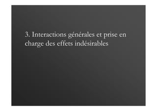 3. Interactions générales et prise en
charge des effets indésirables
 
