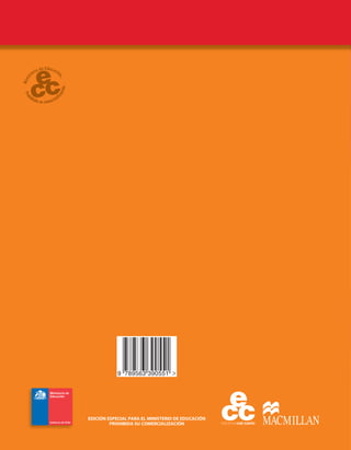 in Chile
English
222222222222222222
STUDENT’S BOOK
EDICIÓN ESPECIAL PARA EL MINISTERIO DE EDUCACIÓN
PROHIBIDA SU COMERCIALIZACIÓN
Julie Kniveton Angela Llanas Lina Alvarado
EDICIÓN ESPECIAL PARA EL MINISTERIO DE EDUCACIÓN
PROHIBIDA SU COMERCIALIZACIÓN
9 789563 390551
 