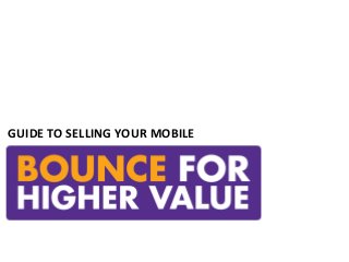 GUIDE TO SELLING YOUR MOBILE

 