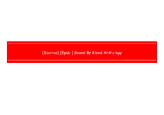  
 
 
 
(Scarica) [Epub ] Bound By Blood Anthology
 