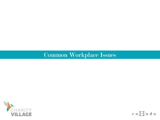 Common Workplace Issues
 