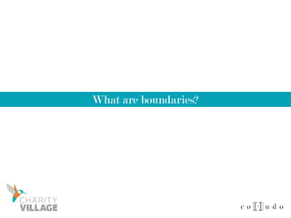 What are boundaries?
 