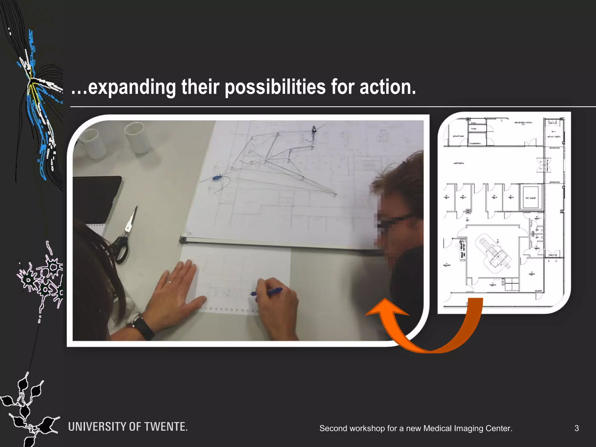 Can games support designing together? 
Second workshop for a new Medical Imaging Center. 3 
 