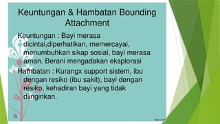 BOUNDING ATTACHMENT PADA IBU DAN BAYIBARU LAHIR.pptx