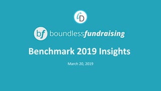 March 20, 2019
Benchmark 2019 Insights
 
