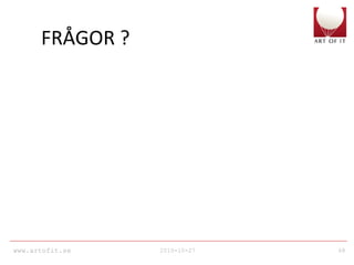 www.artofit.se 2010-10-27 68
FRÅGOR ?
 
