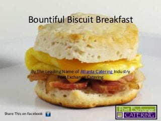 Bountiful Biscuit Breakfast

By The Leading Name of Atlanta Catering Industry
Post Exchange Catering

Share This on Facebook

 