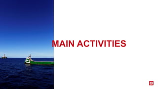 MAIN ACTIVITIES 
 