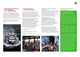 5 REMORQUEURS D’EXCEPTION>
POUR L’ASSISTANCE
ET LE SAUVETAGE EN MER
Depuis 30 ans, les remorqueurs de sauvetage
et d’assistance Les Abeilles assurent la protection
du littoral français pour la Marine nationale française.
Les 130 experts de cette filiale ont réalisé plus
de 820 interventions, missions de secours et
d’accompagnement, dont 450 sauvetages de navires.
En 2008, les remorqueurs Les Abeilles ont mené
13 opérations de sauvetage et 6 assistances
majeures.
LA VALEUR AJOUTÉE>
DES SERVICES BOURBON
Quel que soit le type de prestation, en offshore
profond comme en offshore continental, les clients
de BOURBON sont sûrs de bénéficier de navires
récents, performants et parfaitement adaptés
à leurs exigences spécifiques, gérés par des équipages
et des équipes à terre hautement qualifiés.
UNE FLOTTE CONÇUE POUR MAXIMISER
L’EFFICACITÉ DES OPÉRATIONS
Les navires BOURBON bénéficient de trente années
d’expérience: design spécifique pour des vitesses
élevées et une plus grande capacité d’emport,
propulsion diesel-électrique pour réduire la
consommation de carburant et accroître l’autonomie,
capacités exceptionnelles de manœuvrabilité
et confort sont la norme pour BOURBON.
FIABILITÉ ET HAUTE DISPONIBILITÉ
DES NAVIRES
Garantir un service fiable et continu est la priorité
de BOURBON. S’engager sur la plus haute disponibilité
de tous les navires de sa flotte repose sur
l’industrialisation des programmes de maintenance
et sur un service de remplacement en cas
d’indisponibilité que seul BOURBON propose.
CONSEIL DE PROXIMITÉ,
ACCOMPAGNEMENT DES CLIENTS
BOURBON s’appuie sur plus de 30 années
d’expérience dans le service offshore et sur
les performances exceptionnelles qu’autorisent
les navires de sa flotte pour satisfaire les demandes
spécifiques de ses clients et leur proposer
des solutions optimisées adaptées.
Cette relation de proximité est renforcée par
les nombreuses implantations de BOURBON,
aux côtés des meilleurs partenaires et prestataires
locaux. En phase avec les attentes actuelles
des industriels du secteur, BOURBON accompagne
ses clients dans la maîtrise de leurs coûts logistiques.
2.1
Les crewboats BOURBON sont
l’alternative économique, sûre et
ﬁable au transport par hélicoptère.
BOURBON s’appuie sur une ﬂotte perfor-
mante de 181 crewboats d’une moyenne
d’âge inférieure à 6 ans. Ce service de
transport rapide de personnels, reconnu
des clients depuis plusieurs décennies en
Afrique de l’Ouest, se déploie aujourd’hui
au plan international. 31 surfers et 9 FSIV
ont ainsi été mis en service en 2008, et
64 crewboats actuellement en construc-
tion seront livrés d’ici à ﬁn 2010.
BOURBON dispose dans sa ﬂotte de
plus de 10 types de crewboats et offre
même la possibilité de concevoir et faire
construire des navires à la demande
des clients. Ce service est parfaitement
adapté aux attentes de mobilité et de
transport des pétroliers, quels que soient
l’éloignement et la densité des sites.
Au sein de cette large gamme, les capaci-
tés de transport de personnels varient de
12 à 90 personnes, les capacités cargo de
4 à 250 tonnes et les vitesses de croisière
s’adaptent de 20 à 40 nœuds. Rapides,
ﬁables, sûrs et hautement disponibles,
les crewboats BOURBON constituent une
alternative très économique aux hélicop-
tères pour le transport de personnels
sur longue distance, de la terre aux
champs pétroliers, ainsi que dans les
déplacements inter-sites. Particulière-
ment avantageux dans des zones de mer
calme (Afrique de l’Ouest, Moyen-Orient,
Asie du Sud-Est), ces navires permettent
de réaliser jusqu’à 50 % de gain sur les
coûts de relève de personnels offshore
par rapport à l’hélicoptère.
VITESSE ET HAUT NIVEAU
DE DISPONIBILITÉ
1. L’Abeille Bourbon en surveillance au large
du rail d’Ouessant.
2. Le poste de pilotage du Luzolo, en positionnement
dynamique sur un champ pétrolier.
3. Un crewboat en opération de débarquement
de personnels.
1. 2. 3.
11
 