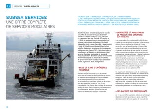 16
Le Vissolela, navire IMR équipé de spread
BOURBON, en opération de pose d’ombilicaux.
SUBSEA SERVICES
UNE OFFRE COMPLÈTE
DE SERVICES MODULAIRES
Bourbon Subsea Services a élargi avec succès
son offre de services et a quasi doublé en
2008 son chiffre d’affaires et ses effectifs.
En s’appuyant sur une flotte de 27 navires et
11 ROV en opération ou en commande et sur
le savoir-faire de ses techniciens, l’Activité
Subsea Services a pour clients les 5 supermajors
(Total, BP, Shell, Exxon Mobil et Chevron) et
satisfait également les attentes de compagnies
indépendantes (Hess, CNR) et d’entrepreneurs/
installateurs tel Saipem en leur proposant des
services flexibles, modulables et ajustés à
chaque opération. Bourbon Subsea Service reste
flexible et s’adapte au besoin de ses clients,
de la fourniture d’un navire seul à la prestation
navire, ingénierie, ROV, management.
PLUS DE 5 ANS D’EXPÉRIENCE>
RECONNUE
Depuis la mise en service en 2003 du premier
navire IMR BOURBON en eaux profondes en Angola,
les avancées technologiques ont rendu rentables
de nouveaux gisements offshore pétroliers.
De nouvelles structures sous-marines et de surface
sont ainsi apparues. Durant les 10 à 20 ans
d’exploitation d’un champ, elles suscitent de nouveaux
besoins et savoir-faire d’Inspection, de Maintenance
et de Réparation. Bourbon Subsea Services est
aujourd’hui idéalement placé pour y répondre.
INGÉNIERIE ET MANAGEMENT>
DE PROJET: UNE EXPERTISE
SUR MESURE
Si les supermajors font confiance à BOURBON dans
le cadre de contrats à long terme pour la maintenance
de leurs champs profonds en Afrique de l’Ouest,
cela ne doit rien au hasard. Bourbon Offshore Gaia,
la filiale de BOURBON spécialisée dans les services
d’ingénierie est à même de leur apporter un conseil
et des solutions personnalisés sur les projets les plus
complexes par grande profondeur – depuis l’ingénierie,
la conception des équipements d’interface et la
gestion de projet, jusqu’au suivi des plannings
d’inspection et de maintenance des infrastructures
offshore, l’adaptation de navires pour la stimulation
de la production d’hydrocarbures ou la conception
de navires IMR, sans oublier le management
et la supervision de ces opérations IMR.
Ces experts ont réalisé avec succès de nombreuses
opérations techniques nécessitant de s’adapter à des
contextes très spécifiques. Responsables opérations
embarqués, chefs de ponts, grutiers spécialisés,
matelots élingueurs, responsables opérations
de la flotte IMR, ingénieurs et chefs de projet sont
mobilisés pour relever le challenge de chaque projet
en intégrant pleinement les contraintes du client.
DES NAVIRES IMR PERFORMANTS>
Les 13 navires IMR en opération, dotés de la technologie
de positionnement dynamique, de grues à système
de compensation de houle capables de mouvoir des
FOCALISÉ SUR LE MARCHÉ DE L’INSPECTION, DE LA MAINTENANCE
ET DE LA RÉPARATION DES CHAMPS PÉTROLIERS, BOURBON SUBSEA SERVICES
A DÉVELOPPÉ UNE EXPERTISE PARTICULIÈRE EN INGÉNIERIE ET MANAGEMENT
DE CES OPÉRATIONS OFFSHORE ET GÈRE UNE FLOTTE DERNIÈRE GÉNÉRATION
DE NAVIRES IMR POLYVALENTS (MPSV) ET DE ROBOTS SOUS-MARINS (ROV).
OFFSHORE / SUBSEA SERVICES2.2
 
