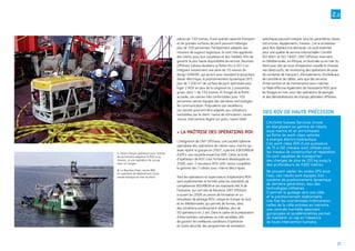 1. Avant chaque opération sous-marine,
les techniciens adaptent le ROV à sa
mission, ici une opération de survey
avec un Cougar.
2. Le Bourbon Pearl, navire IMR
en opération de déploiement d’une
sonde sismique en mer du Nord.
pièces de 150 tonnes, d’une grande capacité d’emport
et de grandes surfaces de pont peuvent héberger
plus de 100 personnes. Parfaitement adaptés aux
missions de support logistique, ils sont très appréciés
des clients pour leur souplesse et leur fiabilité. Afin de
garantir la plus haute disponibilité de service, Bourbon
Offshore Subsea doublera sa flotte d’ici à 2012 en
intégrant notamment une série de 10 navires de
design GPA696, qui auront pour standard la propulsion
diesel-électrique, le positionnement dynamique DP3,
plus de 1200 m2 de surface de pont optimisée pour
loger 2 ROV en plus de la cargaison et 2 puissantes
grues, dont 1 de 150 tonnes. À l’image de la flotte
actuelle, ces navires très confortables pour 105
personnes seront équipés des dernières technologies
de communication. Polyvalents par excellence,
ces navires pourront être adaptés aux utilisations
souhaitées par le client: navire de stimulation, navire
rescue, intervention légère sur puits, navire hôtel.
LA MAÎTRISE DES OPÉRATIONS ROV>
L’intégration de DNT Offshore, une société italienne
spécialiste des opérations de robots sous-marins qui
avait rejoint le groupe en 2007, a permis à BOURBON
d’offrir une nouvelle expertise IMR. Cette activité
d’opérateur de ROV s’est fortement développée en
2008, avec 2 nouveaux ROV UHD venus compléter
la gamme des 7 robots sous-marins électriques.
Tous les opérateurs et superviseurs d’opérations ROV
sont expérimentés et formés selon les standards de
compétences BOURBON et les standards IMCA de
l’industrie. Sur son site de Ravenne, DNT Offshore
a ouvert en 2008 un centre de formation et un
simulateur de pilotage ROV, unique en Europe du Sud
et en Méditerranée, qui permet de former, dans
des conditions extrêmement réalistes, plus de
50 opérateurs en 2 ans. Dans le cadre de la préparation
d’interventions complexes ou très sensibles, afin
de garantir les meilleures conditions d’opération
en toute sécurité, des programmes de simulation
spécifiques peuvent intégrer tous les paramètres clients
(structures, équipements, travaux…) et le simulateur
peut être déplacé à la demande. Un outil essentiel
pour une qualité de service irréprochable! Certifié
ISO 9001 et ISO 14001, DNT Offshore intervient
en Méditerranée, en Afrique, en Australie ou en mer du
Nord avec des services d’inspection visuelle et d’essais
non destructifs, de monitoring des opérations de pose
de conduites de transport, d’écoulements, d’ombilicaux
de contrôle et de câbles, ainsi que des services
d’intervention et de maintenance sous-marines.
La filiale effectue également de l’assistance ROV pour
les forages en mer, pour des opérations de plongée
et des démobilisations de champs pétroliers offshore.
2.2
L’Activité Subsea Services innove
en élargissant sa gamme de robots
sous-marins et en enrichissant
sa ﬂotte de work class vehicles
à énergie électro-hydraulique.
Ces work class ROV d’une puissance
de 75 à 150 chevaux sont utilisés pour
les travaux de construction et réparation.
Ils sont capables de transporter
des charges de plus de 250 kg jusqu’à
des profondeurs de 4000 mètres.
Ne pouvant capter les ondes GPS sous
l’eau, ces robots sont équipés d’un
système de positionnement dynamique
de dernière génération, issu des
technologies militaires.
Il permet le guidage vers une cible
et le positionnement stationnaire.
Une fois les coordonnées tridimension-
nelles de la cible entrées en mémoire,
une centrale inertielle associant
gyroscopes et accéléromètres permet
de maintenir un cap en l’absence
de toute intervention humaine.
DES ROV DE HAUTE PRÉCISION
1.
2.
17
 