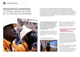 24
RESSOURCES HUMAINES
RESSOURCES HUMAINES
LE CAPITAL HUMAIN AU CŒUR
DE LA STRATÉGIE DE BOURBON
Lors du précédent plan stratégique 2003-2007,
les effectifs de BOURBON ont déjà été doublés
pour accompagner la croissance du groupe.
Le plan Horizon 2012 prévoit de nouveau de
doubler les effectifs. Avec 158 navires offshore
en commande qui doivent accueillir leurs
équipages, le groupe doit s’appuyer sur
une stratégie RH claire.
En s’appuyant sur un système de management
de proximité, BOURBON a mis en œuvre un dispositif
de formation adapté aux nouvelles recrues et aux
personnels en poste, sur la base d’un standard élevé
de compétences.
Partageant avec ses collaborateurs des valeurs
fortes et humaines, BOURBON affirme sa vocation
d’entreprise multiculturelle et veille à offrir
des parcours attractifs, respectueux des enjeux
professionnels et personnels de chacun.
RECRUTEMENTS INTERNATIONAUX,>
GESTION LOCALE,
MANAGEMENT DE PROXIMITÉ
Les recrutements s’effectuent sur une base
internationale très diversifiée, à travers 10 filiales
de shipmanagement (Afrique de l’Ouest, Europe,
Asie, Amérique latine…), un réseau de sociétés de
manning intégrées (Ukraine, Philippines…) et un
réseau de prestataires RH locaux dans le cadre de
partenariats à long terme (notamment en Afrique).
Cette organisation coordonnée globalement et gérée
localement, conjuguée à l’attractivité de BOURBON
a permis une croissance de ses effectifs de
32% en 2008.
Qu’il s’agisse de personnels embarqués ou sédentaires,
marins ou officiers, le management des équipes
se fait au plus près des hommes.
Dans ce contexte de fort développement international,
les managers demeurent à l’écoute. Sensibilisés
aux particularismes de chaque culture, ils favorisent
l’intégration et la responsabilisation de tous.
LES FEMMES ET LES HOMMES DE BOURBON SONT VÉRITABLEMENT AU CŒUR
DE LA RÉUSSITE DE L’ENTREPRISE. UNE POLITIQUE DE RECRUTEMENT EXIGEANTE,
DES STANDARDS DE QUALIFICATION ÉLEVÉS, DES FORMATIONS DE HAUT NIVEAU
ET UNE GESTION ATTRACTIVE DES PARCOURS PROFESSIONNELS SONT DES CONDITIONS
INDISPENSABLES À L’ATTEINTE DES OBJECTIFS DU PLAN HORIZON 2012. BOURBON MET
EN ŒUVRE UNE POLITIQUE DE RESSOURCES HUMAINES DESTINÉE À DÉVELOPPER SES
COLLABORATEURS ET À OFFRIR À SES CLIENTS DES PRESTATIONS DE QUALITÉ DANS UN
CONTEXTE DE CROISSANCE FORTE.
4.2
Formation des ofﬁciers pont aux opérations AHTS sur
le simulateur du BOURBON Training Center de Marseille.
 