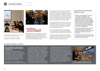 26
UN MODÈLE DE>
PROFESSIONNALISATION
AXÉ SUR LA FORMATION
BOURBON veille à ce que ses collaborateurs soient
non seulement des marins qualifiés et expérimentés
mais également des professionnels des services
à l’offshore pétrolier, adaptés aux récentes évolutions
des techniques d’exploitation des clients.
Cette politique de l’excellence repose prioritairement
sur un dispositif de formation renforcé, reconnu et
performant. La stratégie de standardisation de la flotte
dans laquelle BOURBON s’est résolument engagé au
travers de nouvelles séries comme les Bourbon Liberty
a permis de développer des programmes spécifiques
de formation, parfaitement adaptés aux exigences de
sécurité, de qualité et de service rendu au client.
À terre, les personnels sont formés en interne au sein
des BOURBON Training Centers, dans des structures
de formation partenariales adaptées aux spécificités
du groupe ainsi que dans de nombreux organismes
externes spécialisés et reconnus.
En mer, l’accompagnement pratique des équipages
est un volet essentiel de l’acquisition de compétences,
assuré par les officiers du bord et les officiers référents.
S’inspirant des méthodes utilisées en aéronautique,
la qualification des personnels combine connaissances
acquises lors du cursus initial, formation continue,
stages sur simulateurs et expérience terrain.
Travailler chez BOURBON, c’est avoir
la certitude de bénéﬁcier des
nombreuses possibilités qu’offre la
large gamme de navires de dernière
génération, équipés des technologies
les plus récentes. C’est aussi bénéﬁcier
de formations de qualité permettant
à chacun d’enrichir ses compétences
et d’accéder rapidement à différents
niveaux de responsabilités.
Le groupe n’hésite ainsi pas à conﬁer
des commandements à de jeunes
ofﬁciers de moins de 30 ans, et le chef
mécanicien le plus jeune est âgé
de 27 ans.
Le talent de chacun est cultivé, enrichi,
valorisé pour associer épanouissement
professionnel et personnel.
Des simulateurs extrêmement
réalistes pour des formations
d’excellence
BOURBON déploie progressivement
à travers le monde ses propres centres
de formation, qui délivrent des formations
qualiﬁantes de haut niveau, adaptées
aux standards d’opération, de qualité
et de sécurité du groupe ainsi qu’aux
technologies de pointe qui équipent en
série les navires de sa ﬂotte.
Le groupe s’est ainsi notamment doté
de simulateurs qui permettent de reproduire
les opérations complexes ou nécessitant la
plus grande précision, dans des conditions
parfaitement réalistes. Qu’il s’agisse des
simulateurs d’opérations d’ancrage et de
désancrage de plates-formes effectuées par
des AHTS ou de chargement-déchargement
par des navires ravitailleurs de type PSV
à Marseille et à Singapour, des simulateurs
de positionnement dynamique à Manille
et à Marseille, du premier simulateur
d’opérations de robots sous-marins
en Italie, des formations standardisées
aux motorisations diesel-électrique en Chine
ou bien encore de simulateurs de pilotage
de crewboats qui seront déployés en 2009
en France, en Afrique de l’Ouest et en Asie,
les compétences acquises lors de ces
formations théoriques sont ensuite validées
à bord des navires, par les ofﬁciers et par
des ofﬁciers référents. Avec la possibilité de
personnaliser à la demande les programmes
virtuels en intégrant des paramètres
propres aux clients, ou de recréer des
conditions extrêmes jamais expérimentées,
les simulateurs sont les outils essentiels
de la qualité et de la sécurité des opérations
réalisées pour le compte du client.
BOURBON TRAINING CENTERS
RESSOURCES HUMAINES4.2
1100 POSTES DE NAVIGANTS
CRÉÉS EN 2008
Cession de formation aux opérations AHTS sur le
simulateur du BOURBON Training Center de Singapour.
1. 7 BOURBON Training Centers délivrent des formations
qualiﬁantes de haut niveau de par le monde.
2. La validation des acquisitions de compétences
se fait à bord sous le contrôle du commandant.
1.
2.
 