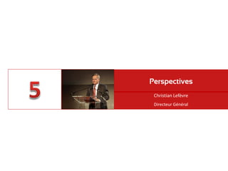 Christian Lefèvre
Perspectives
Directeur Général
 