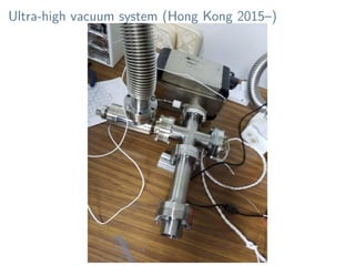 Ultra-high vacuum system (Hong Kong 2015–)
 