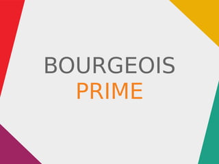 BOURGEOIS
PRIME
 