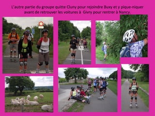 L’autre partie du groupe quitte Cluny pour rejoindre Buxy et y pique-niquer avant de retrouver les voitures à  Givry pour rentrer à Nancy. 
