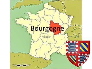 Bourgogne
  Marie
 