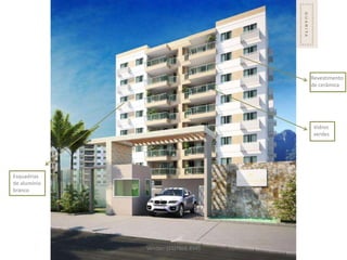 Revestimento
                                      de cerâmica




                                       Vidros
                                       verdes




Esquadrias
de alumínio
branco




              Vendas: (21)7868-8945
 