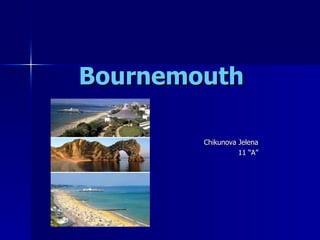 Bournemouth Chikunova Jelena 11 “A” 