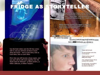 FRIDGE AS STORYTELLER
 